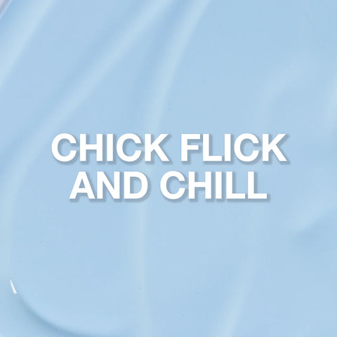 LE P+ Chick Flick and Chill